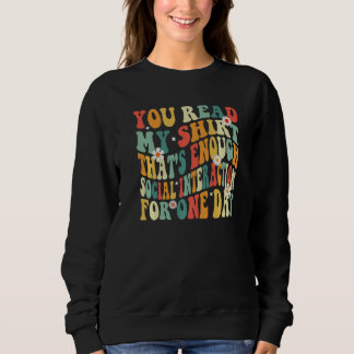 Sweatshirt Vous avez lu mon  C'est assez d'interaction social