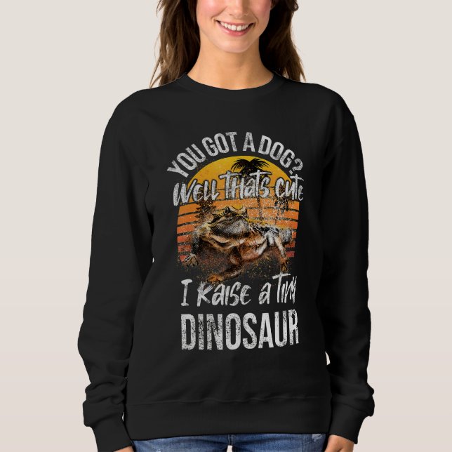 Sweatshirt Vous avez un chien, élevez un minuscule dinosaure, (Devant)
