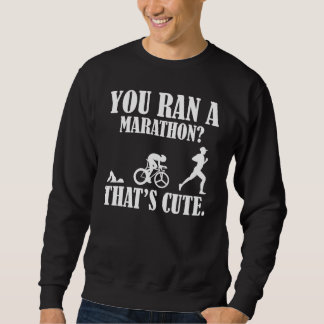 Sweatshirt Vous avez un marathon qui est mignon nage vélo cou