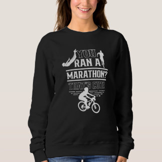 Sweatshirt Vous avez un marathon qui est un beau sport Triath
