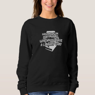 Sweatshirt Vous avez une carte de bibliothèque Profession Car