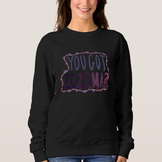 Sweatshirt Vous Avez Vêtements Eczéma (Devant)