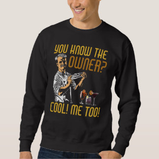 Sweatshirt Vous Connaissez Le Propriétaire Cool Moi Aussi Bar