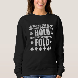 Sweatshirt Vous Devez Savoir Quand Tenir Un Poker Plié