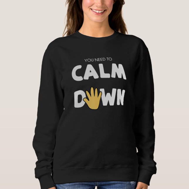 Sweatshirt Vous devez vous calmer - Main apaisante (Devant)