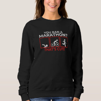 Sweatshirt Vous Dirigez Un Marathon Qui Fait De Bons Triathlè