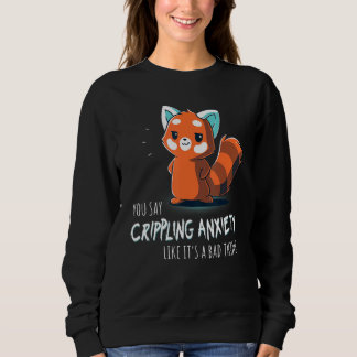 Sweatshirt Vous dites anxiété handicapante comme si c'était u