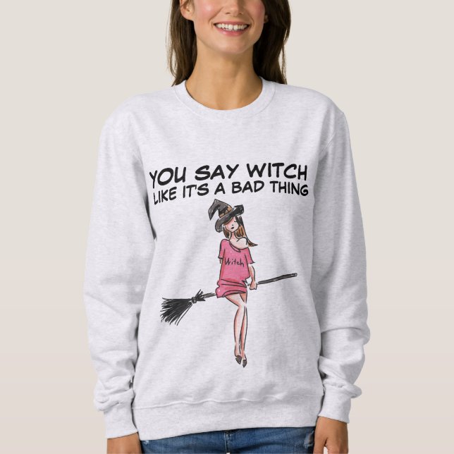 Sweatshirt VOUS DITES QUE C'EST UNE MAUVAISE CHOSE DE T-Shirt (Devant)