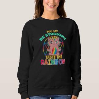 Sweatshirt Vous dites soyez straight je dis goûtez l'arc-en-c