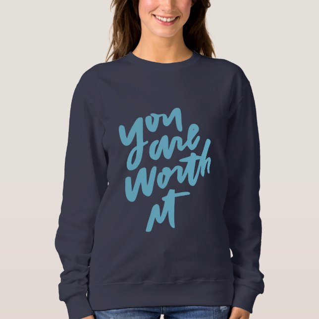 Sweatshirt Vous en valez la peine (Devant)