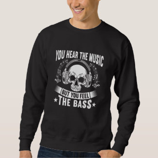Sweatshirt Vous Entendez La Musique Mais Vous Sentez Le Cool 