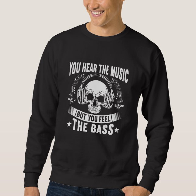 Sweatshirt Vous Entendez La Musique Mais Vous Sentez Le Cool  (Devant)