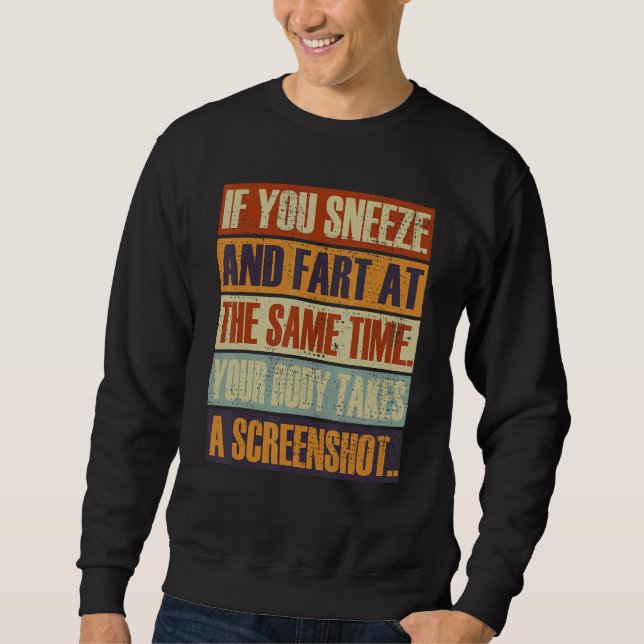 Sweatshirt Vous Éternuez Et Pâtez En Même Temps Que Votre Cor (Devant)