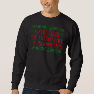 Sweatshirt Vous êtes ce que les Français appellent le Christ