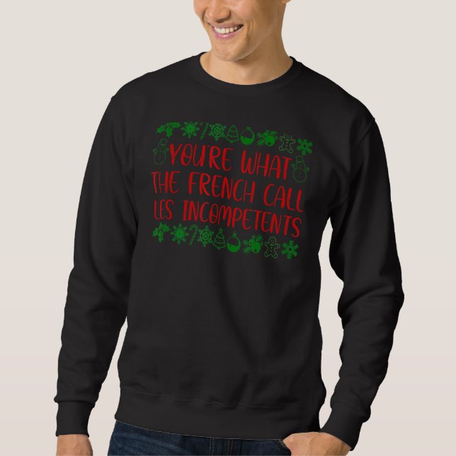 Sweatshirt Vous êtes ce que les Français appellent le Christ  (Devant)