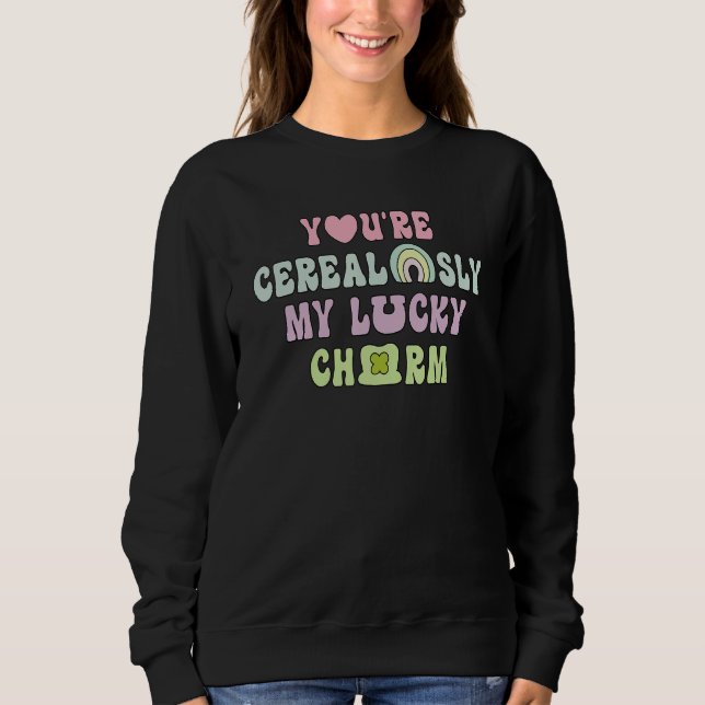 Sweatshirt Vous êtes Céréalement Mon Chanceux Sentiment Chanc (Devant)