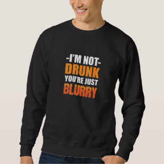Sweatshirt Vous êtes juste une personne alcoolique floue