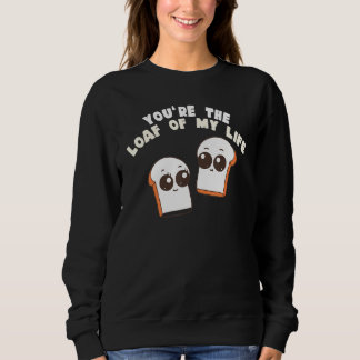 Sweatshirt Vous êtes le pain de ma vie Jeu de mots culinaire