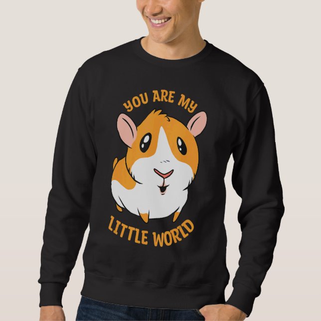 Sweatshirt Vous Êtes Mon Petit Monde Mignonne Hamsters Pour U (Devant)