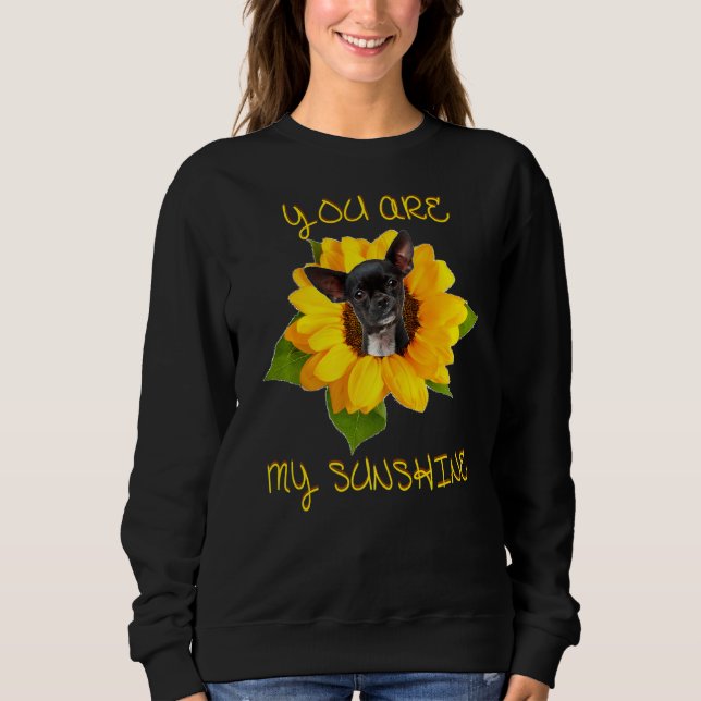 Sweatshirt Vous Êtes Mon Sunshine Chihuahua Premium (Devant)