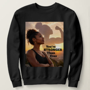 Sweatshirt Vous êtes plus fort que jamais