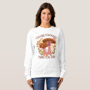Sweatshirt Vous Êtes Plus Forte Que Vous Ne Pensez