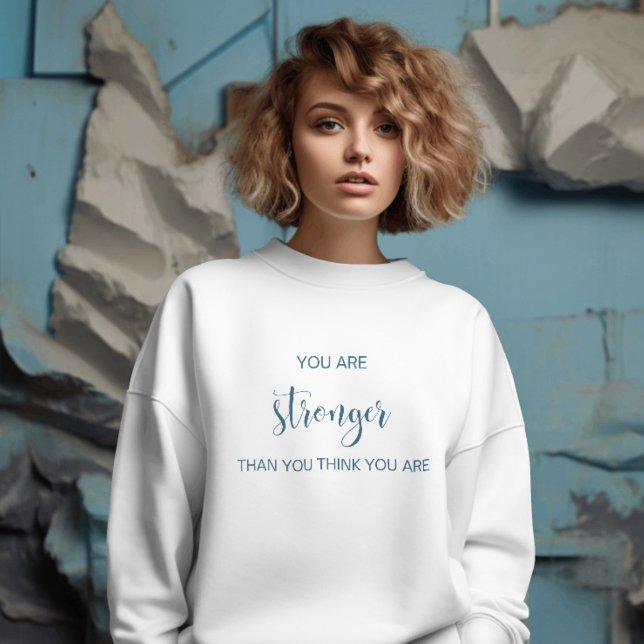 Sweatshirt Vous Êtes Plus Forte Que Vous Ne Pensez L'Être (Créateur téléchargé)