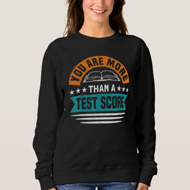 Sweatshirt Vous Êtes Plus Qu'Un Enseignant De Jour De Test Sc (Devant)