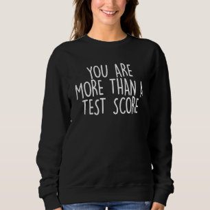 Sweatshirt Vous Êtes Plus Qu'Un Enseignant De Jour De Test Sc