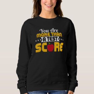 Sweatshirt Vous Êtes Plus Qu'Un Examen D'Enseignant Score D'E