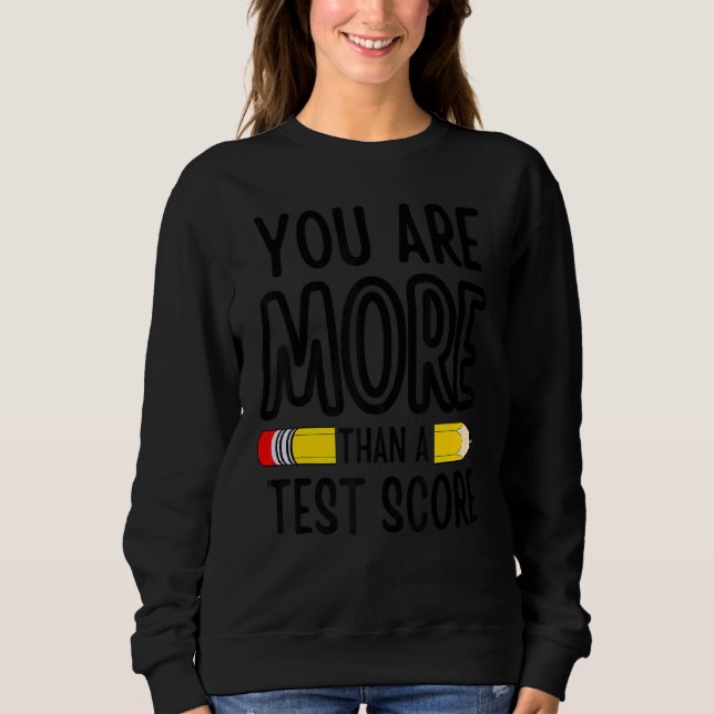 Sweatshirt Vous Êtes Plus Qu'Un Test Score Enseignant Jour 1 (Devant)