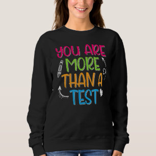 Sweatshirt Vous Êtes Plus Qu'Un Test Score Enseignant Jour Te