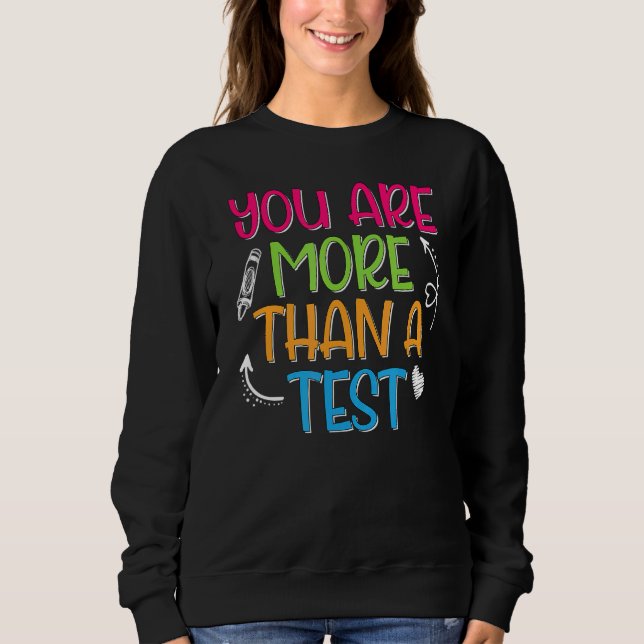 Sweatshirt Vous Êtes Plus Qu'Un Test Score Enseignant Jour Te (Devant)