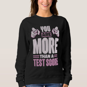 Sweatshirt Vous Êtes Plus Qu'Un Test Score Étudiants Du Jour
