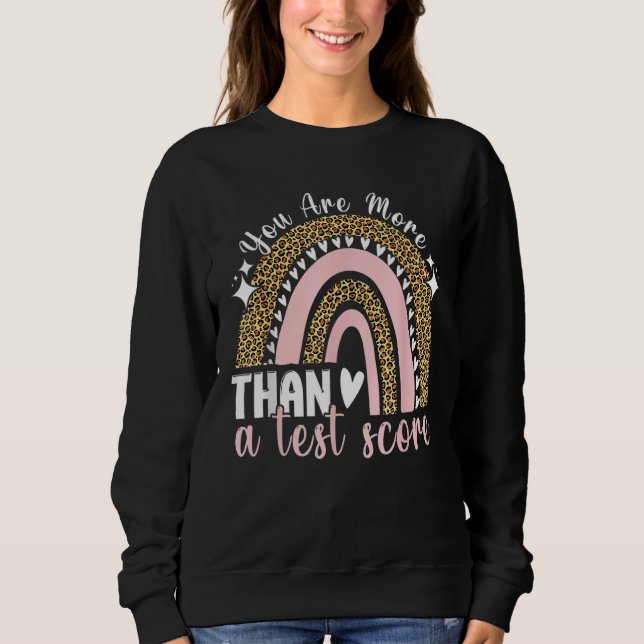 Sweatshirt Vous Êtes Plus Qu'Un Test Score Rainbow Teacher Te (Devant)
