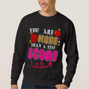 Sweatshirt Vous Êtes Plus Qu'Une Journée De Test Score Enseig