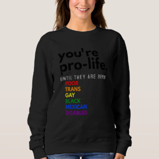 Sweatshirt Vous êtes pour la vie jusqu'à ce qu'ils naissent p