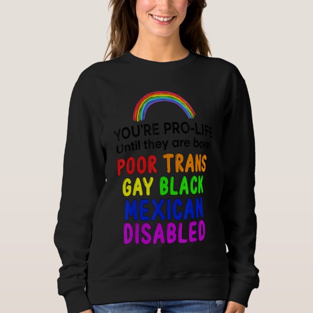 Sweatshirt Vous êtes Prolife jusqu'à ce qu'ils soient nés Pau (Devant)