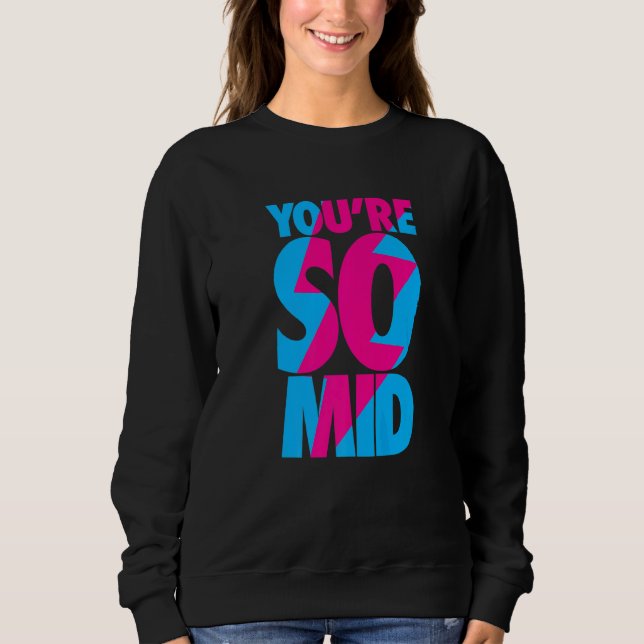 Sweatshirt Vous êtes si médiocre Ado Gamer Slang Cool Graphic (Devant)