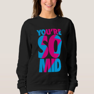 Sweatshirt Vous êtes si médiocre Ado Gamer Slang Cool Graphic