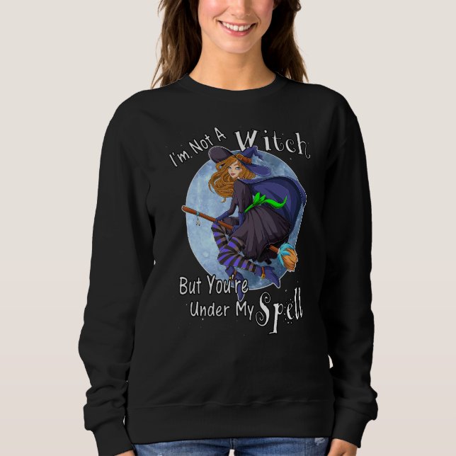 Sweatshirt Vous êtes sous mon sort sorcière douce et mignonne (Devant)