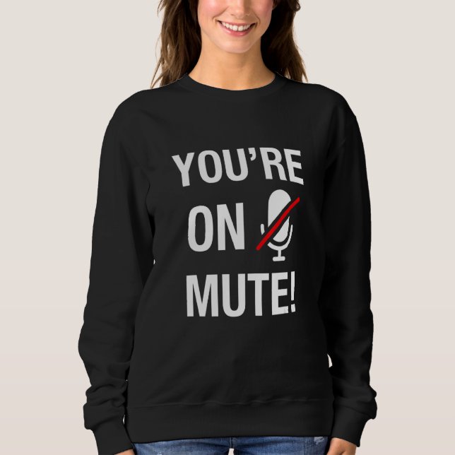 Sweatshirt Vous êtes sur Mute (Devant)