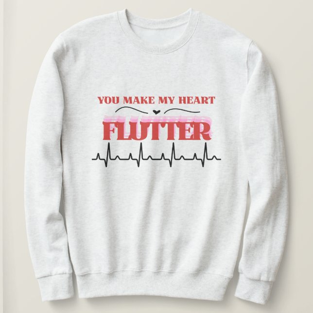 Sweatshirt Vous faites battre mon cœur Humour Saint-Valentin  (Design devant)