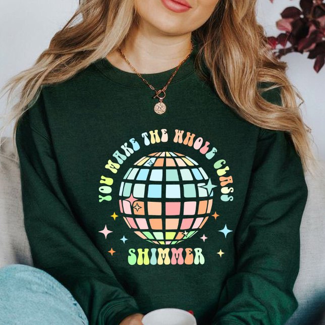 Sweatshirt Vous Faites Briller Toute La Classe | cadeau de l' (YOU MAKE THE WHOLE CLASS SHIMMER sweatshirt, teacher gift,teacher life, sweatshirt  for teacher)