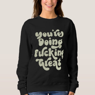 Sweatshirt Vous faites vraiment du super boulot Positivité S