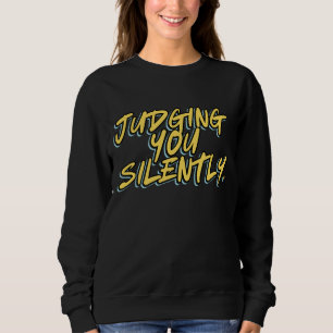 SWEATSHIRT VOUS JUGEMENT EN SILENCE