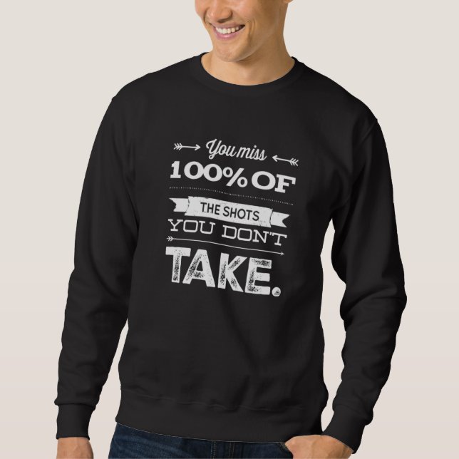 Sweatshirt Vous manquez 100 des coups que vous ne prenez pas (Devant)