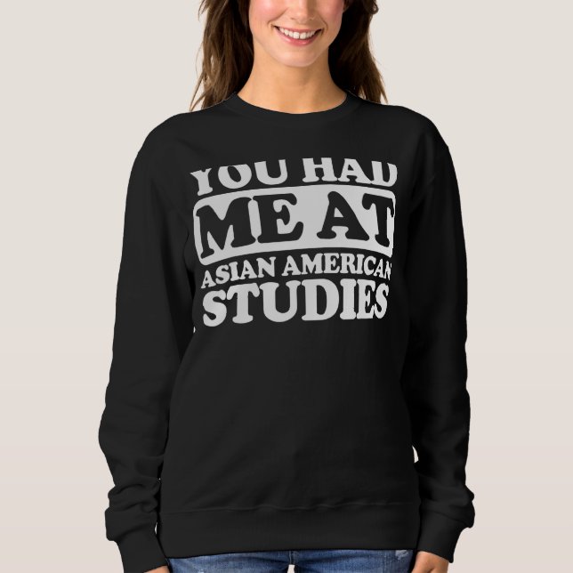 Sweatshirt Vous M'Avez Été Dans Asian American Studies (Devant)