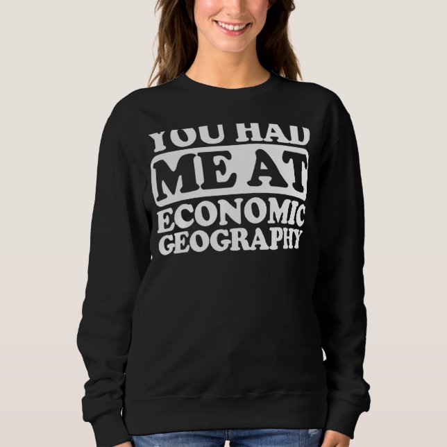 Sweatshirt Vous M'Avez Eu À La Géographie Économique (Devant)