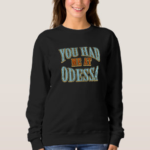 Sweatshirt Vous M'Avez Eu À Odessa Tourist Humour Traveler Va